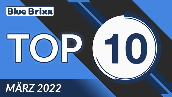 Youtube: Top 10 März 2022 @ BlueBrixx - die besten Sets des vergangenen Monats!